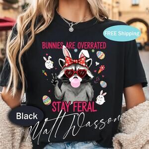 Bunnies Are Overrated Stay Feral Shirt Funny Easter Raccoon Shirt Cute